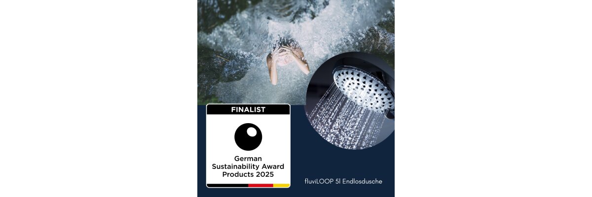 Wir sind Finalist des Deutschen Nachhaltigkeitspreises 2025 mit unserem Produkt fluviLOOP – 5-Liter-Dusche - 