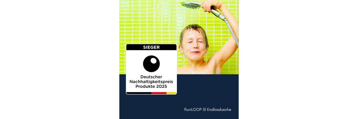 Die fluviLOOP Endlosdusche von PUNDMANN gewinnt den Deutschen Nachhaltigkeitspreis 2025 - 